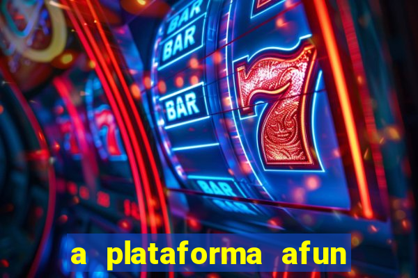 a plataforma afun paga mesmo