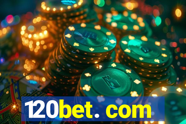120bet. com
