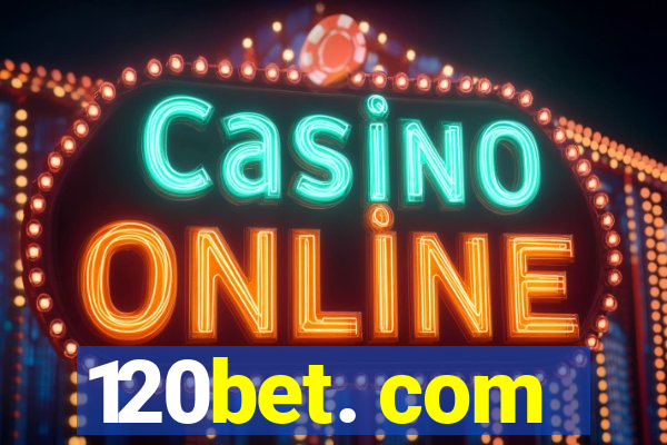 120bet. com