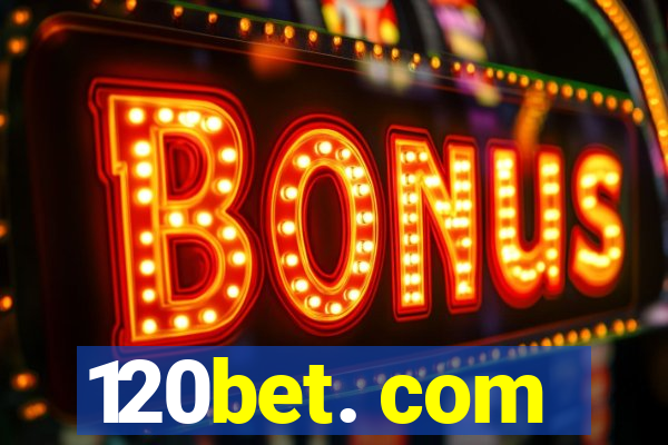 120bet. com