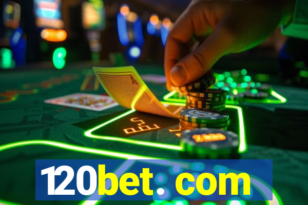 120bet. com