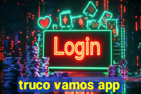 truco vamos app