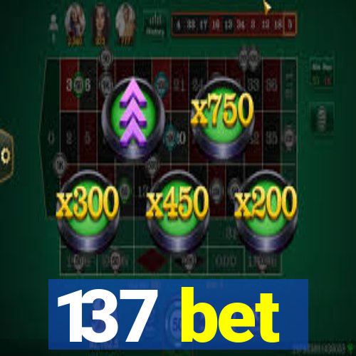 137 bet