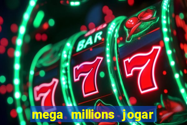 mega millions jogar do brasil