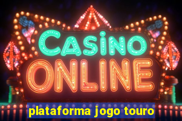 plataforma jogo touro
