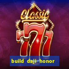 build daji honor of kings