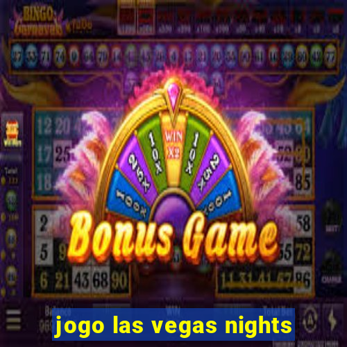 jogo las vegas nights
