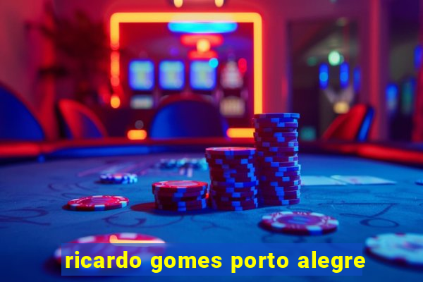 ricardo gomes porto alegre
