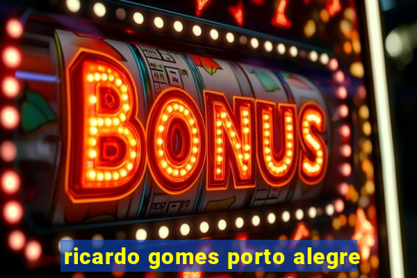 ricardo gomes porto alegre