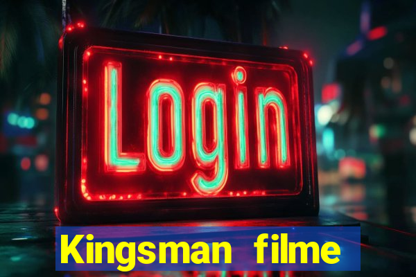 Kingsman filme completo dublado superflix