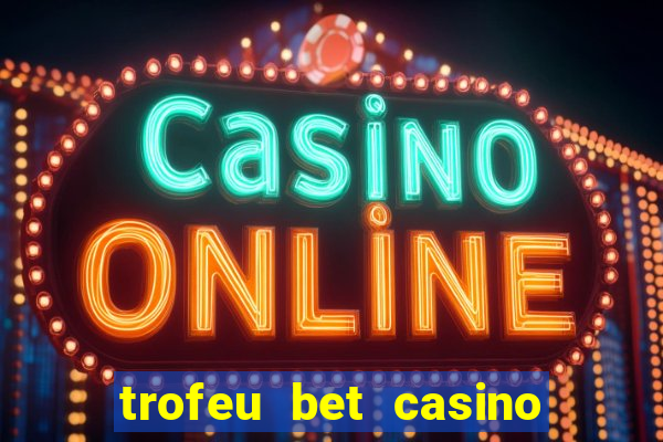 trofeu bet casino category all