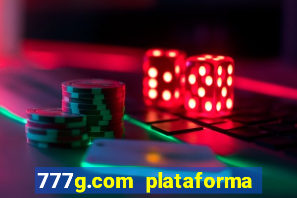 777g.com plataforma de jogos