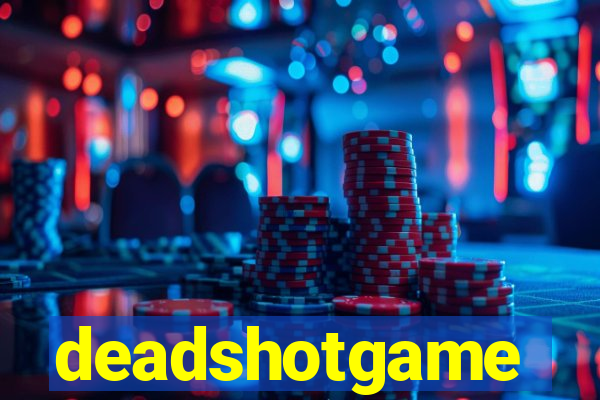deadshotgame