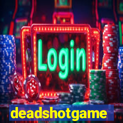 deadshotgame