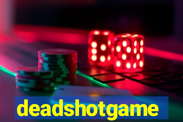deadshotgame