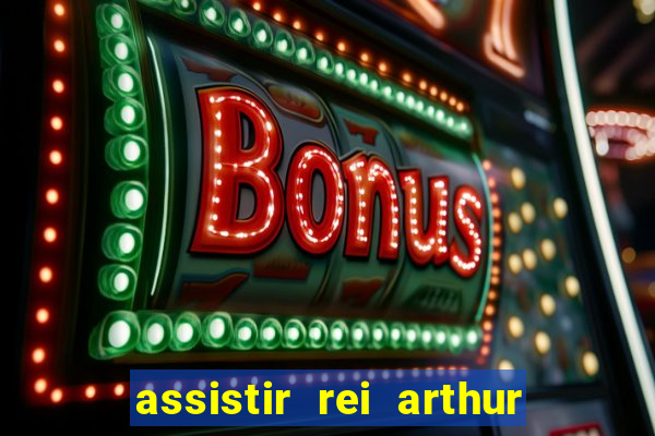 assistir rei arthur (2004 mega filmes)