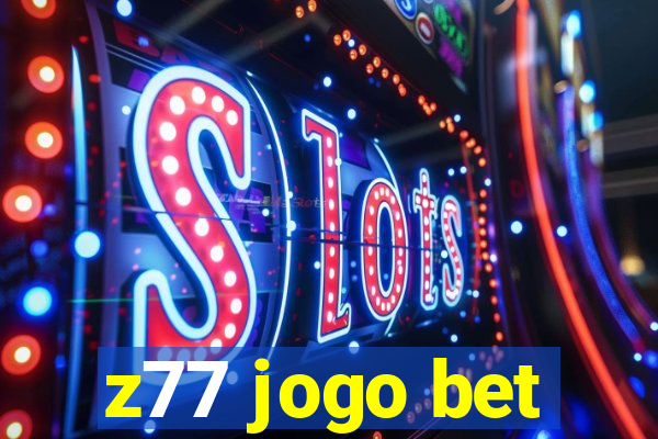 z77 jogo bet