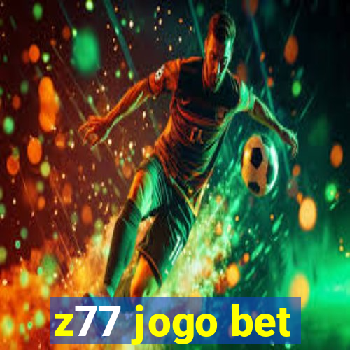 z77 jogo bet