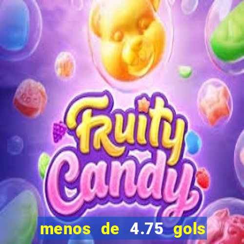 menos de 4.75 gols o que significa