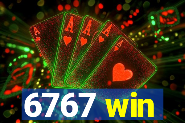 6767 win