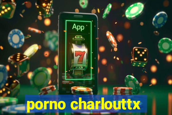 porno charlouttx