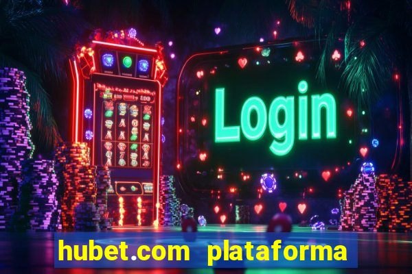 hubet.com plataforma de jogos