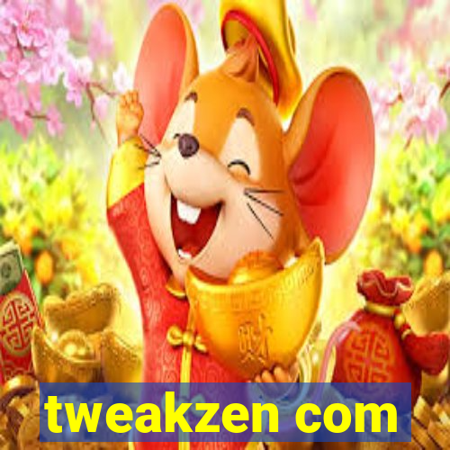 tweakzen com