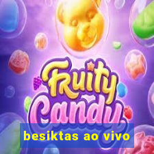 besiktas ao vivo
