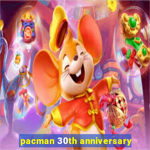 pacman 30th anniversary