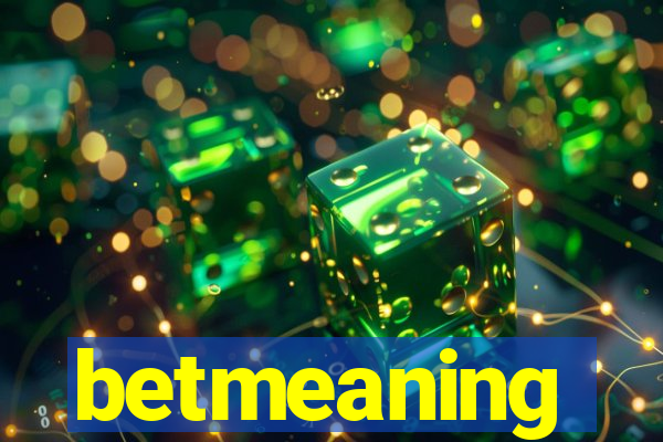 betmeaning