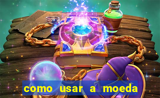 como usar a moeda now no big win