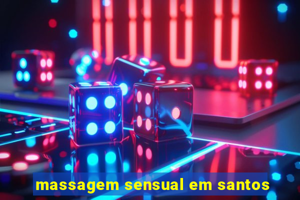 massagem sensual em santos