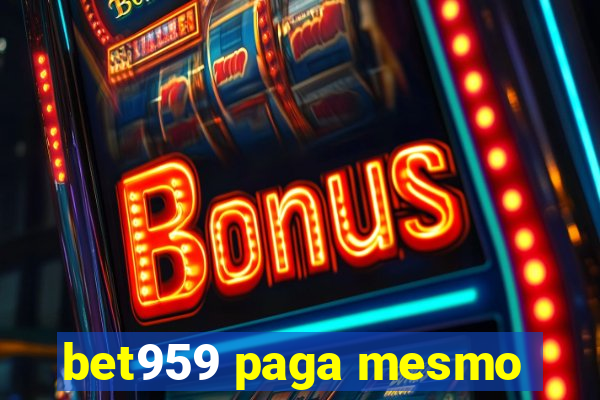 bet959 paga mesmo