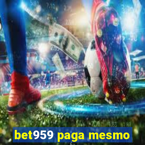 bet959 paga mesmo