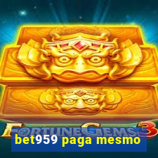 bet959 paga mesmo