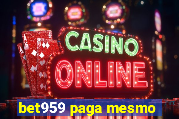 bet959 paga mesmo