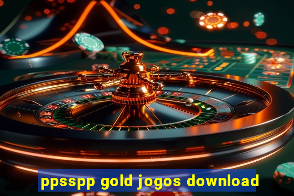 ppsspp gold jogos download