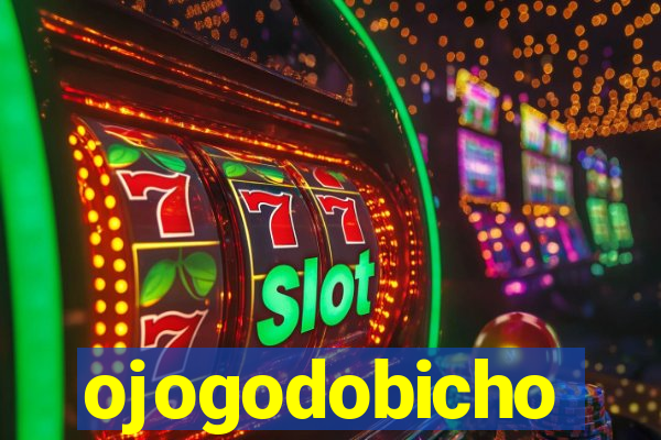 ojogodobicho