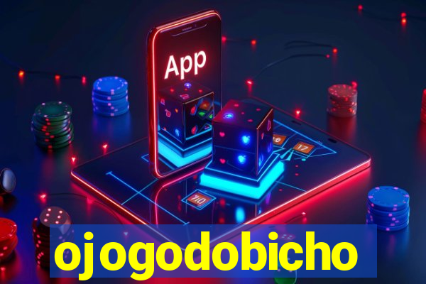 ojogodobicho