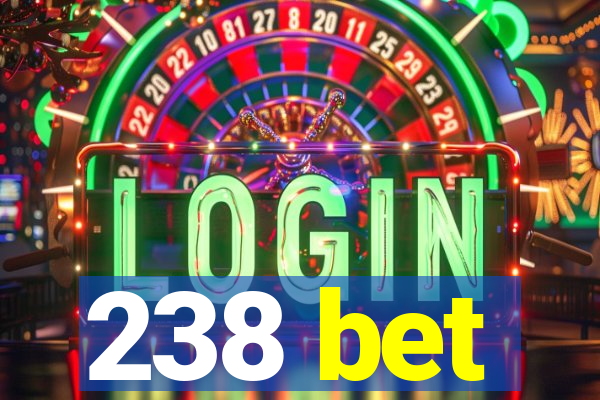 238 bet