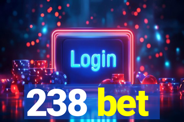 238 bet