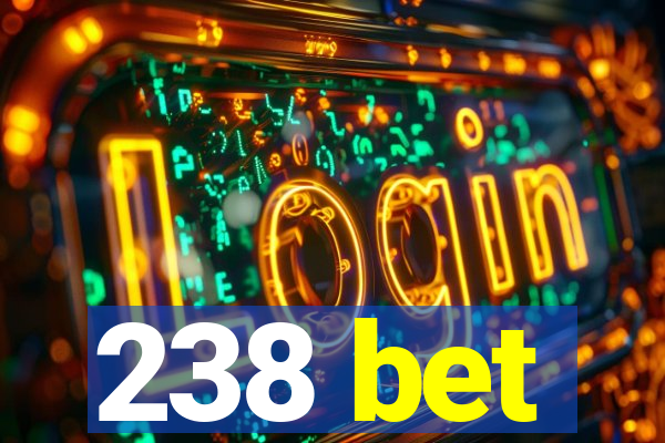 238 bet