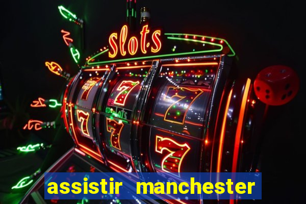 assistir manchester city futemax