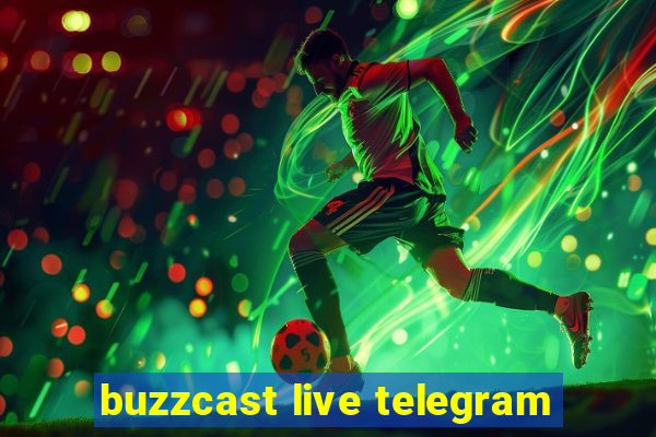 buzzcast live telegram