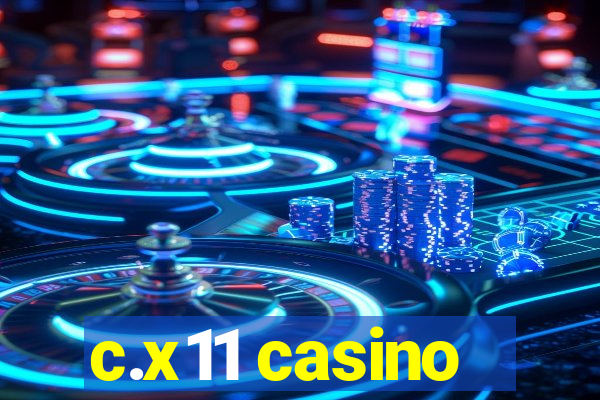 c.x11 casino