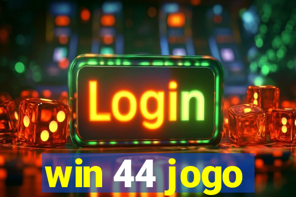 win 44 jogo