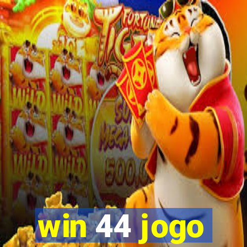 win 44 jogo