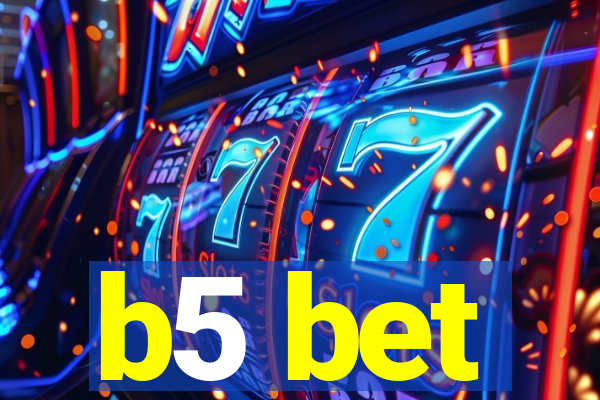 b5 bet