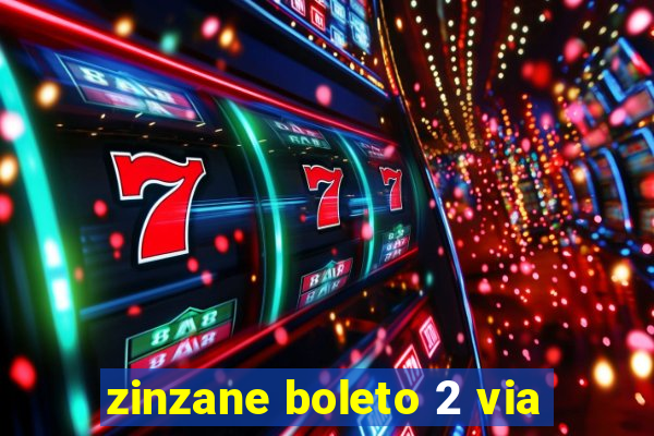 zinzane boleto 2 via