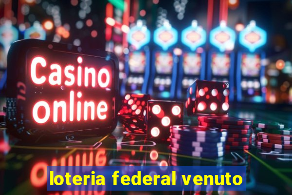 loteria federal venuto